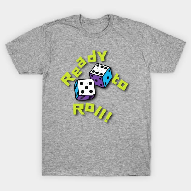 Ready to roll T-Shirt by yagakubruh